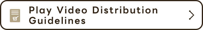 Play Video Distribution Guidelines