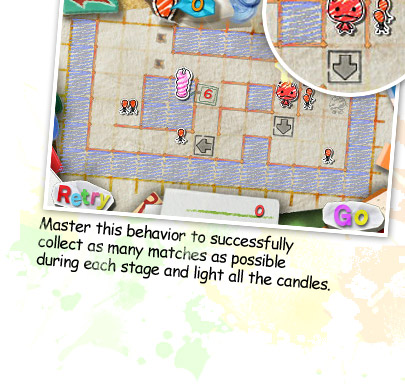 Master this behavior to successfully collect as many matches as possible during each stage and light all the candles.